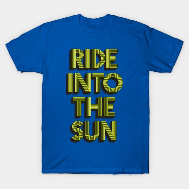 Ride into The Sun T-Shirt by Brett